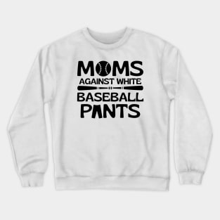 Moms Against White Baseball Pants Crewneck Sweatshirt